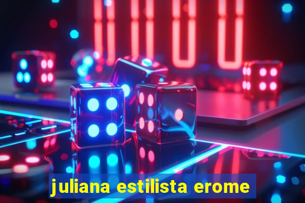 juliana estilista erome